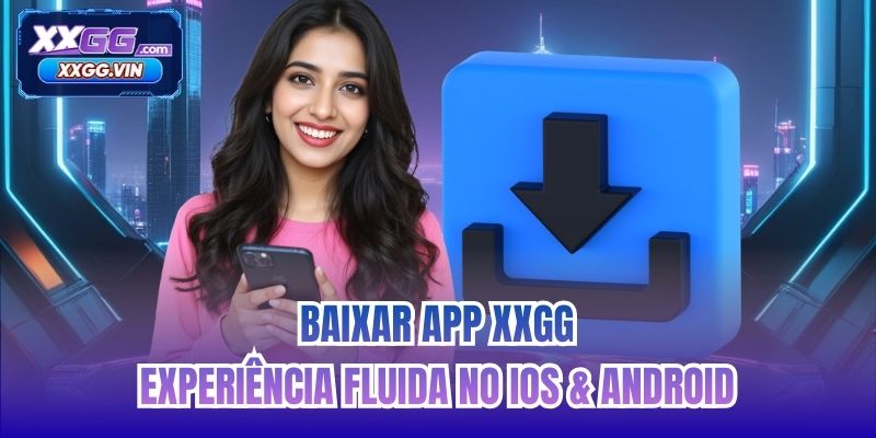 Baixar app XXGG
