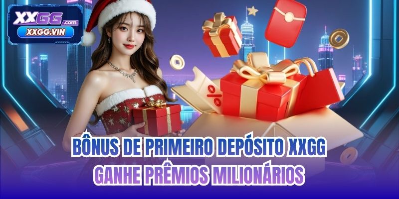 Bônus de Primeiro Depósito XXGG